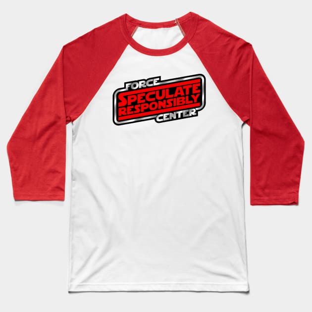 Speculate Responsibly Baseball T-Shirt by ForceCenter